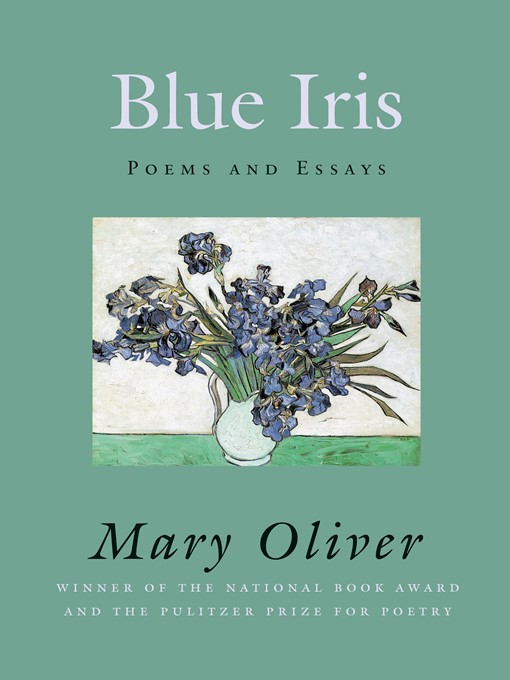 Title details for Blue Iris by Mary Oliver - Wait list